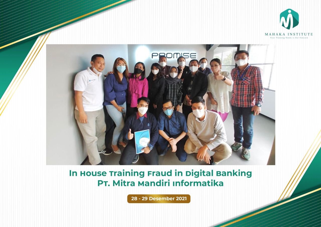 28-29 Desember 2021 - Inhouse Training Fraud in Digital Banking. PT Mitra Mandiri Informatika