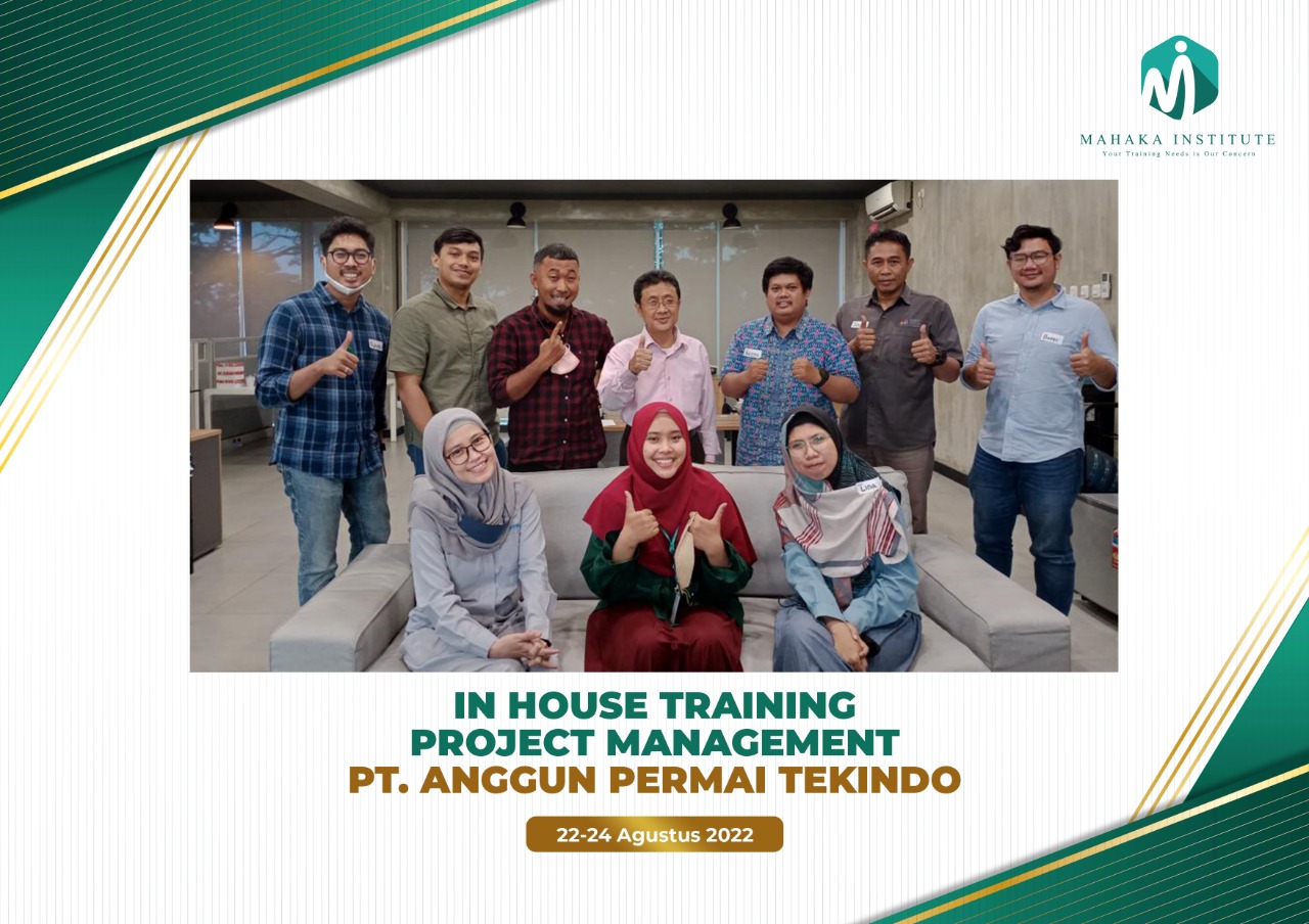 Pelatihan In House Training Project Management. PT Anggun Permai Tekindo (22-24 Agustus 2022)