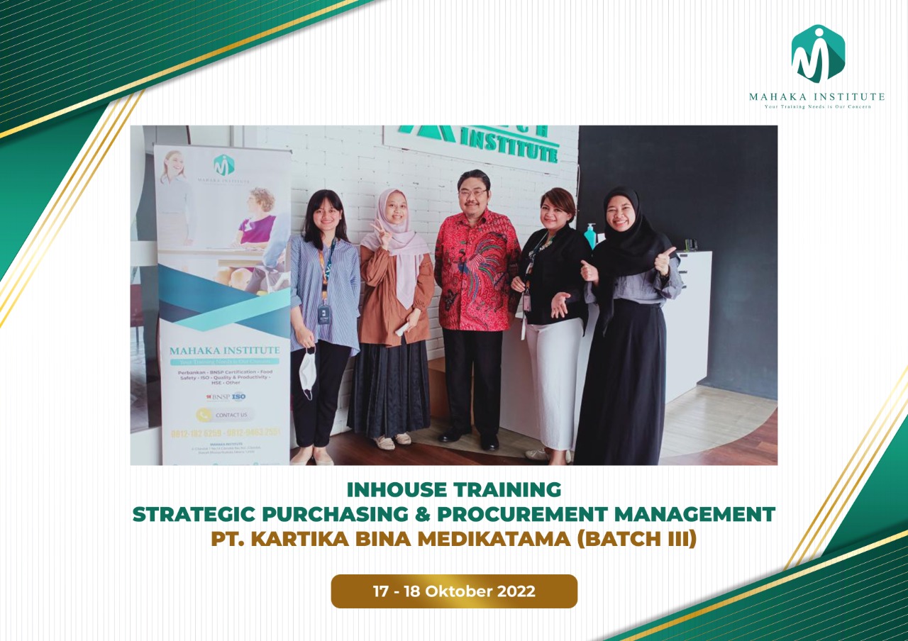 Pelatihan In House Training Strategic Purchasing And Procurement Management. PT Kartika Bina Medikatama (Batch 3) (17-18 Oktober 2022)