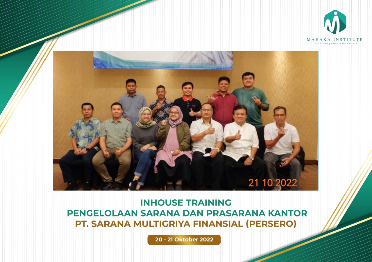 Pelatihan In House Training Pengelolaan Sarana Dan Prasarana Kantor. PT Sarana Multigriya Finansial (PERSERO) (20-21 Oktober 2022)
